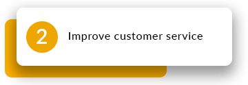 Improve customer service

