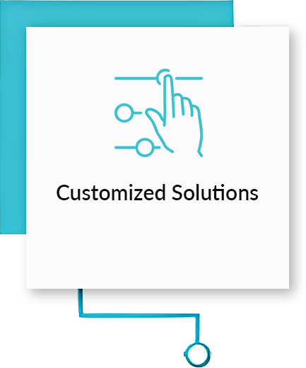 Customized Solutions
